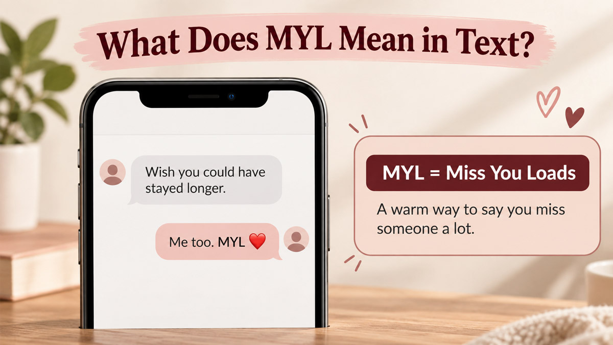 Text message example showing MYL meaning “Miss You Loads” in an affectionate conversation