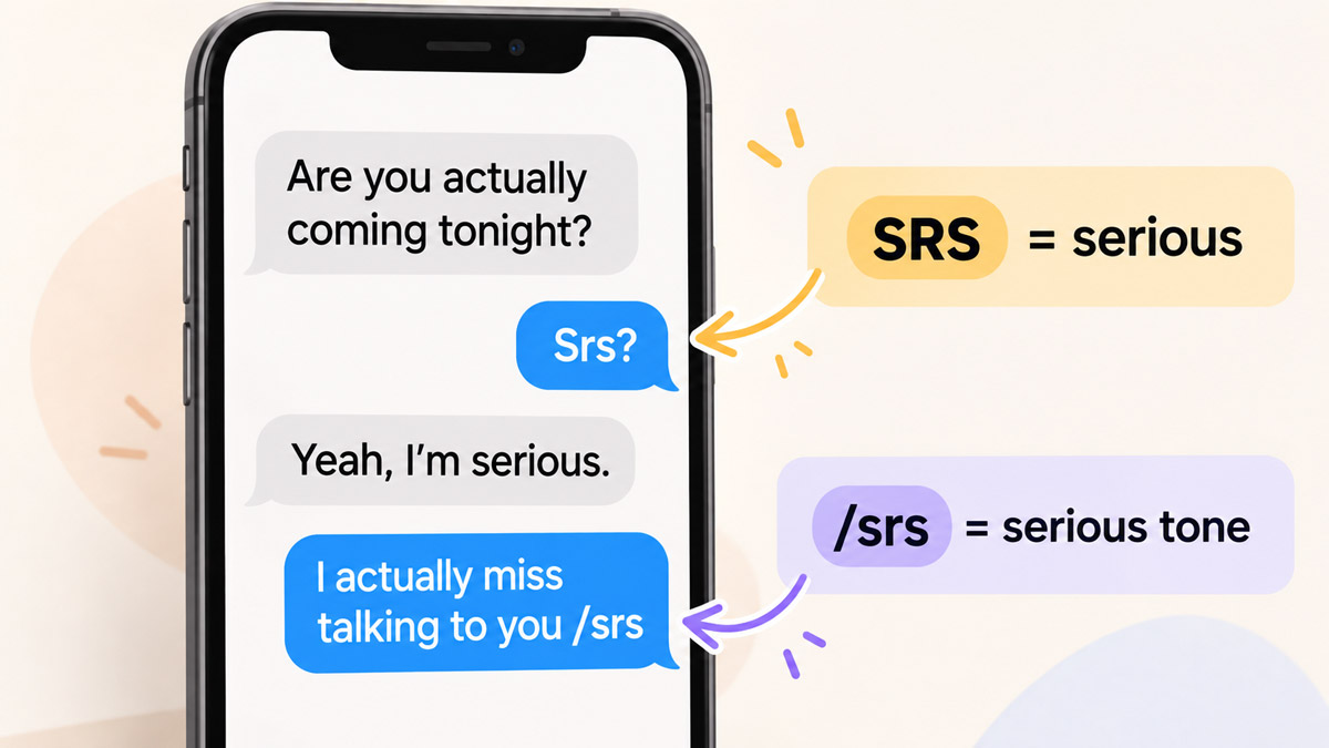Text-message examples showing “srs?” meaning “Are you serious?” and “/srs” indicating a serious tone
